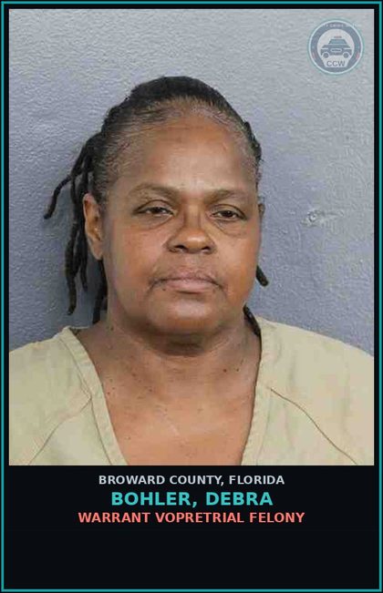 CCW arrest card for BOHLER, DEBRA in Broward County: WARRANT VOPRETRIAL FELONY