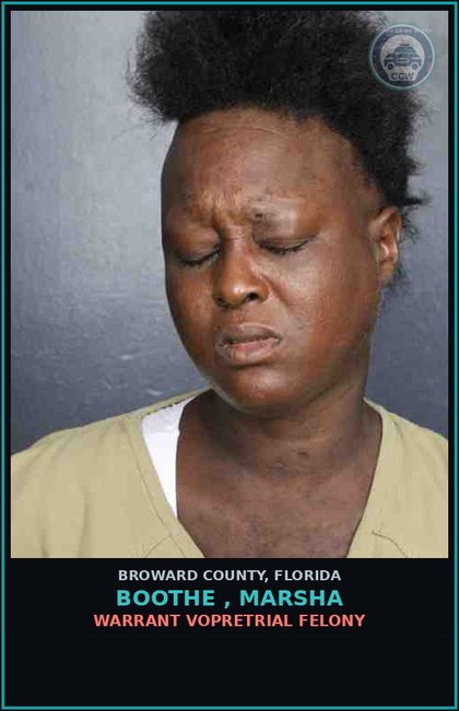 CCW arrest card for BOOTHE , MARSHA in Broward County: WARRANT VOPRETRIAL FELONY