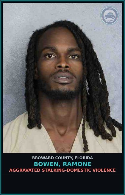 CCW arrest card for BOWEN, RAMONE in Broward County: AGGRAVATED STALKING-DOMESTIC VIOLENCE