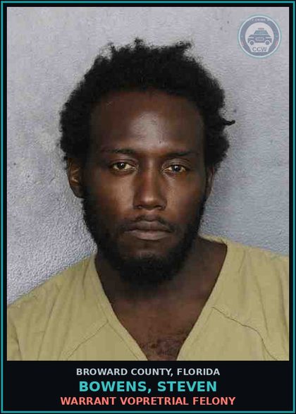 CCW arrest card for BOWENS, STEVEN in Broward County: WARRANT VOPRETRIAL FELONY