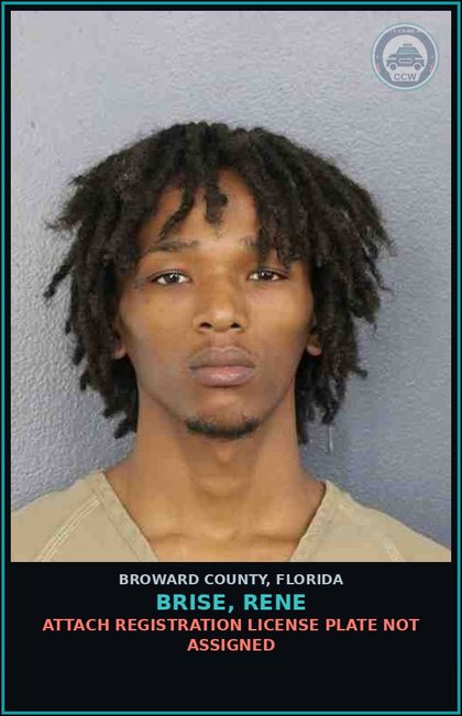 CCW arrest card for BRISE, RENE in Broward County: ATTACH REGISTRATION LICENSE PLATE NOT ASSIGNED