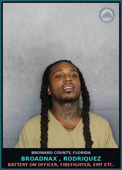 CCW arrest card for BROADNAX , RODRIQUEZ in Broward County: BATTERY ON OFFICER, FIREFIGHTER, EMT ETC.