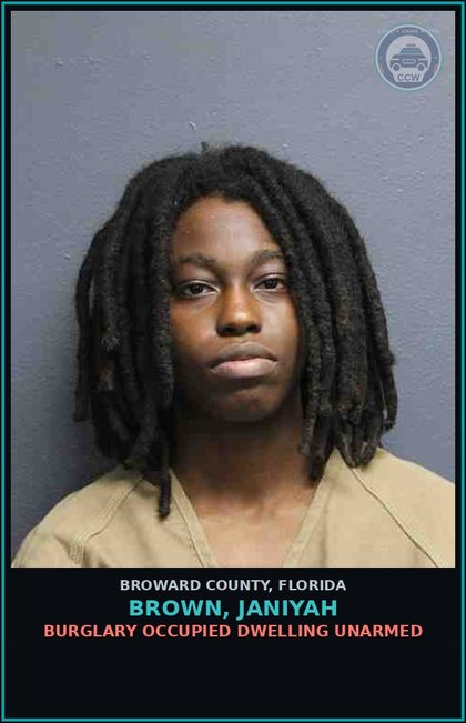 CCW arrest card for BROWN, JANIYAH in Broward County: BURGLARY OCCUPIED DWELLING UNARMED
