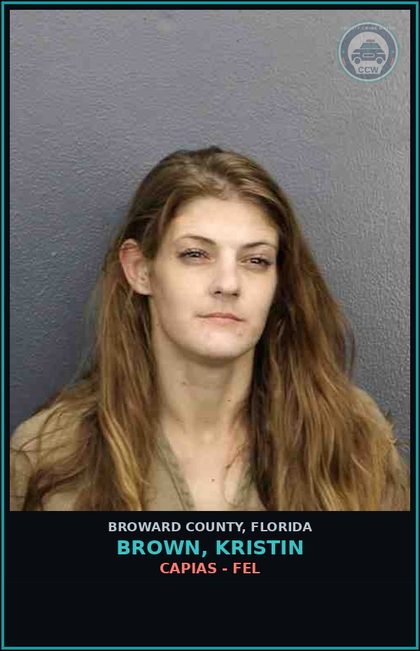 CCW arrest card for BROWN, KRISTIN in Broward County: CAPIAS - FEL