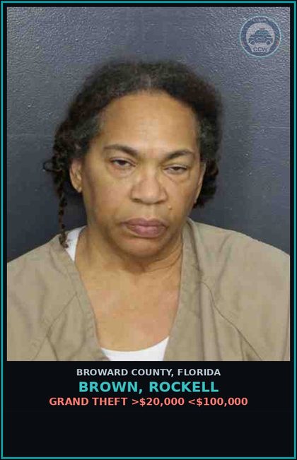 CCW arrest card for BROWN, ROCKELL in Broward County: GRAND THEFT >$20,000 <$100,000