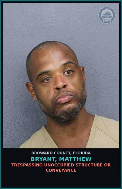CCW arrest card for BRYANT, MATTHEW in Broward County: TRESPASSING UNOCCUPIED STRUCTURE OR CONVEYANCE