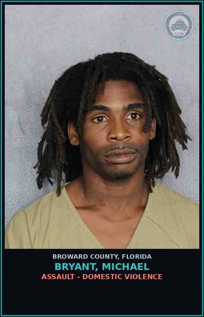 CCW arrest card for BRYANT, MICHAEL in Broward County: ASSAULT - DOMESTIC VIOLENCE