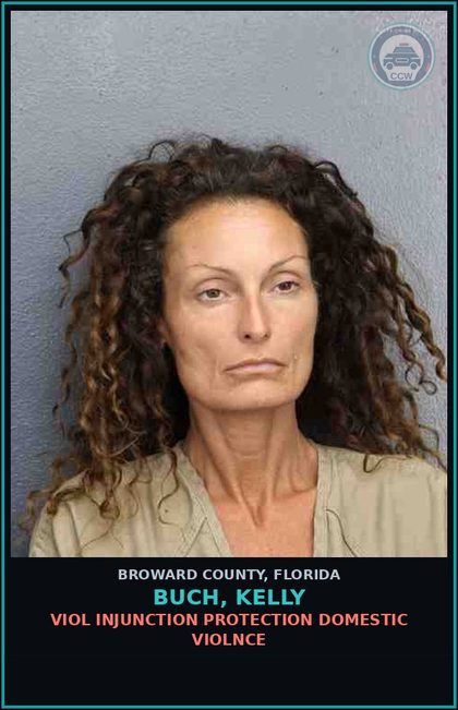 CCW arrest card for BUCH, KELLY in Broward County: VIOL INJUNCTION PROTECTION DOMESTIC VIOLNCE