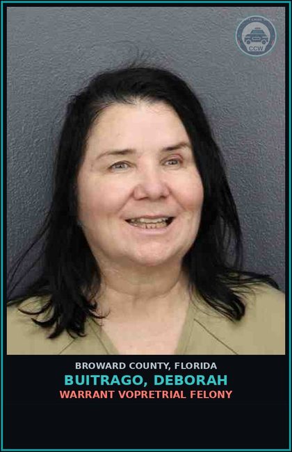 CCW arrest card for BUITRAGO, DEBORAH in Broward County: WARRANT VOPRETRIAL FELONY