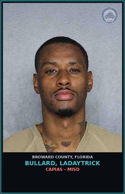CCW arrest card for BULLARD, LADAYTRICK in Broward County: CAPIAS - MISD