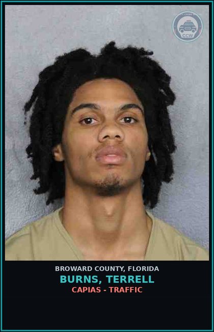 CCW arrest card for BURNS, TERRELL in Broward County: CAPIAS - TRAFFIC