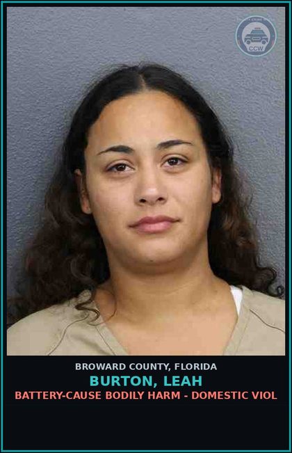 CCW arrest card for BURTON, LEAH in Broward County: BATTERY-CAUSE BODILY HARM - DOMESTIC VIOL