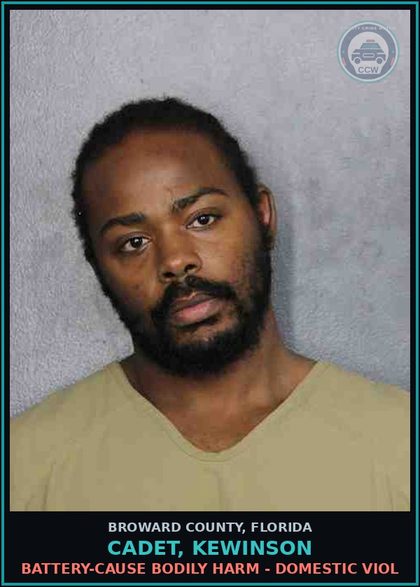 CCW arrest card for CADET, KEWINSON in Broward County: BATTERY-CAUSE BODILY HARM - DOMESTIC VIOL