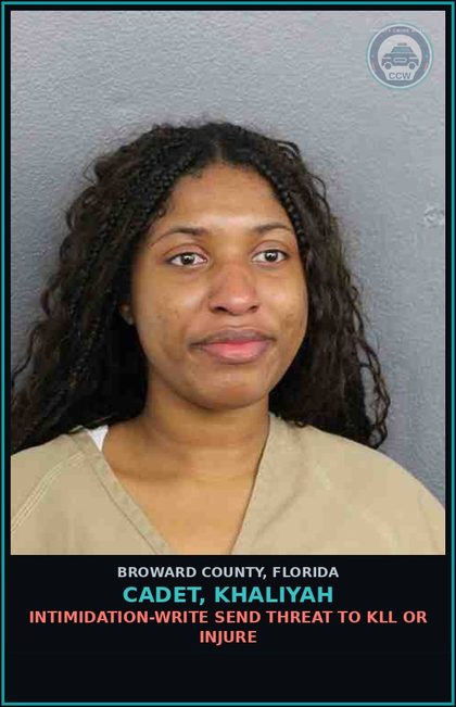 CCW arrest card for CADET, KHALIYAH in Broward County: INTIMIDATION-WRITE SEND THREAT TO KILL OR INJURE