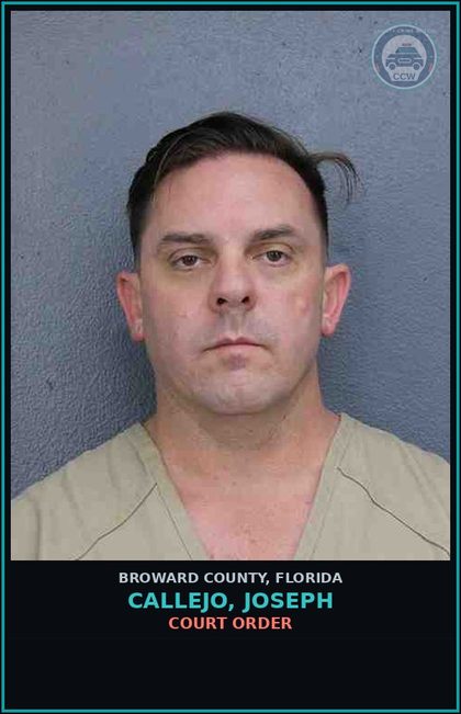 CCW arrest card for CALLEJO, JOSEPH in Broward County: COURT ORDER