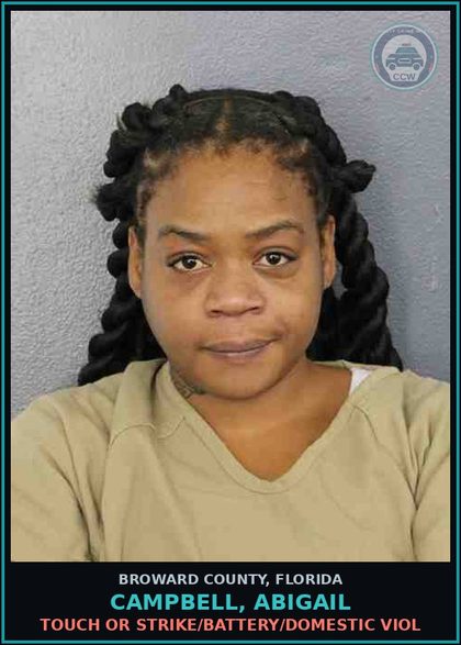 CCW arrest card for CAMPBELL, ABIGAIL in Broward County: TOUCH OR STRIKE/BATTERY/DOMESTIC VIOL