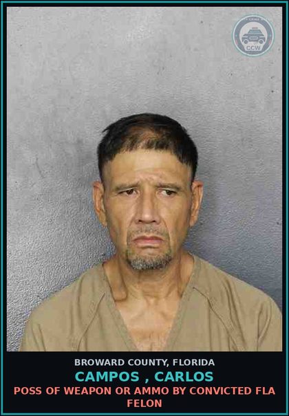 CCW arrest card for CAMPOS , CARLOS in Broward County: POSS OF WEAPON OR AMMO BY CONVICTED FLA FELON