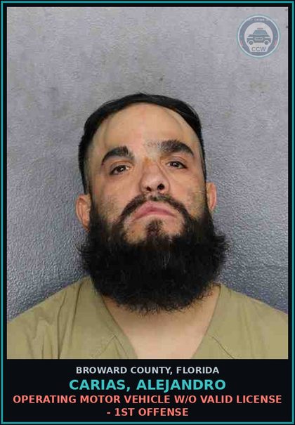 CCW arrest card for CARIAS, ALEJANDRO in Broward County: OPERATING MOTOR VEHICLE W/O VALID LICENSE - 1ST OFFENSE