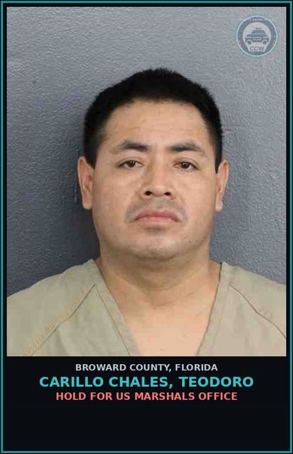 CCW arrest card for CARILLO CHALES, TEODORO in Broward County: HOLD FOR US MARSHALS OFFICE