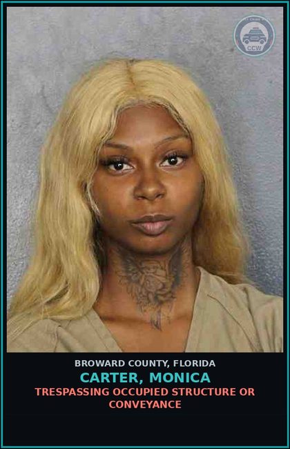 CCW arrest card for CARTER, MONICA in Broward County: TRESPASSING OCCUPIED STRUCTURE OR CONVEYANCE