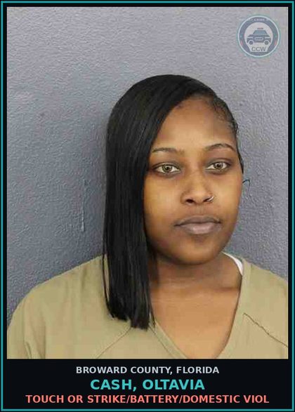 CCW arrest card for CASH, OLTAVIA in Broward County: TOUCH OR STRIKE/BATTERY/DOMESTIC VIOL