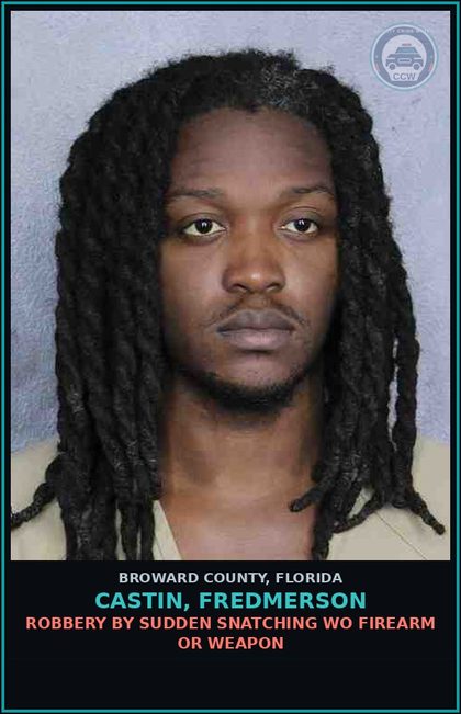 CCW arrest card for CASTIN, FREDMERSON in Broward County: ROBBERY BY SUDDEN SNATCHING WO FIREARM OR WEAPON