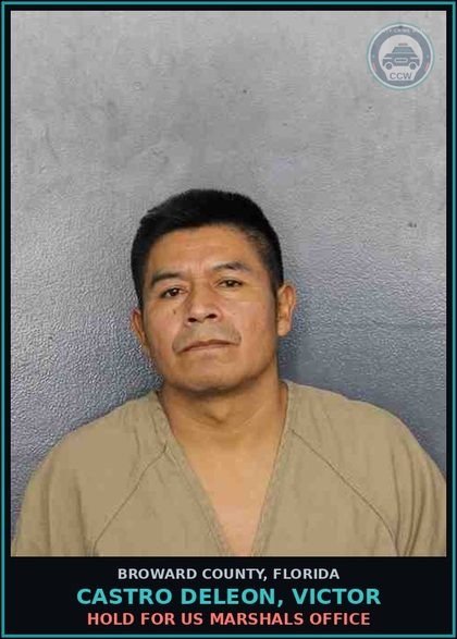 CCW arrest card for CASTRO DELEON, VICTOR in Broward County: HOLD FOR US MARSHALS OFFICE