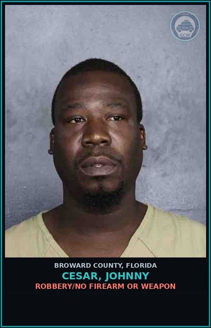 CCW arrest card for CESAR, JOHNNY in Broward County: ROBBERY/NO FIREARM OR WEAPON