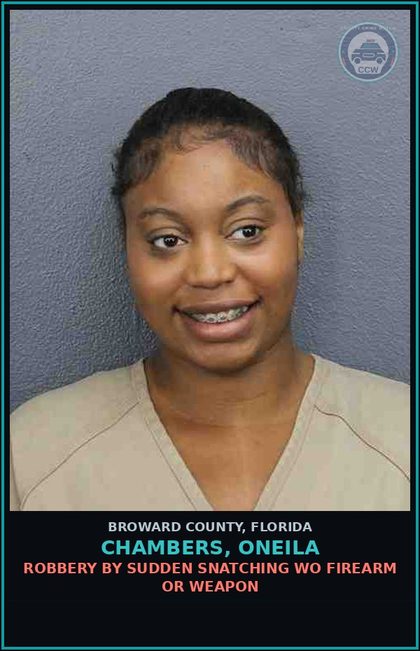 CCW arrest card for CHAMBERS, ONEILA in Broward County: ROBBERY BY SUDDEN SNATCHING WO FIREARM OR WEAPON