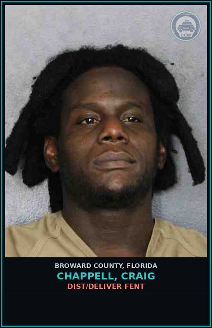 CCW arrest card for CHAPPELL, CRAIG in Broward County: DIST/DELIVER Fent