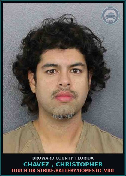 CCW arrest card for CHAVEZ , CHRISTOPHER in Broward County: TOUCH OR STRIKE/BATTERY/DOMESTIC VIOL