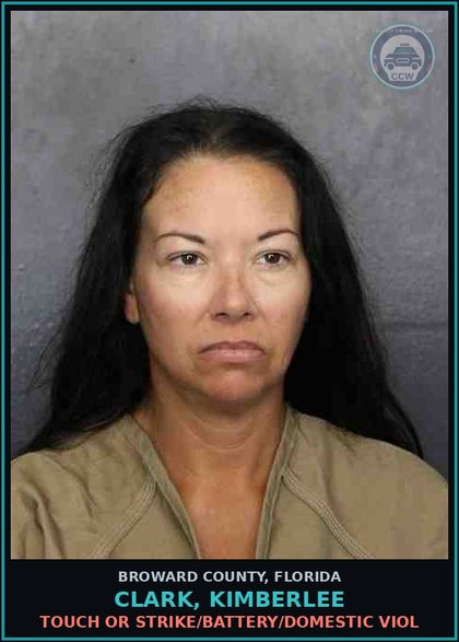 CCW arrest card for CLARK, KIMBERLEE in Broward County: TOUCH OR STRIKE/BATTERY/DOMESTIC VIOL
