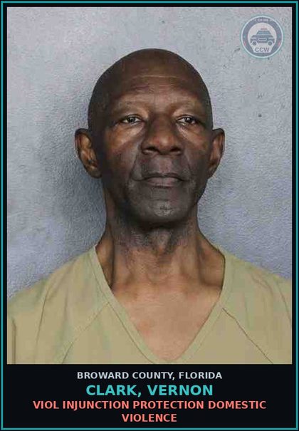 CCW arrest card for CLARK, VERNON in Broward County: VIOL INJUNCTION PROTECTION DOMESTIC VIOLENCE
