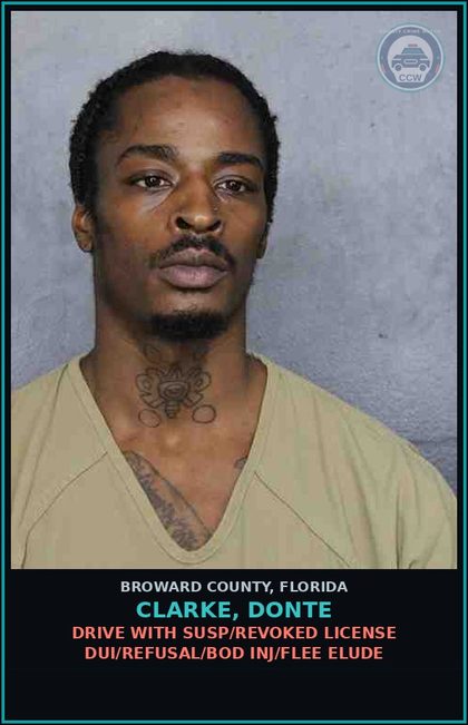 CCW arrest card for CLARKE, DONTE in Broward County: DRIVE WITH SUSP/REVOKED LICENSE DUI/REFUSAL/BOD INJ/FLEE ELUDE