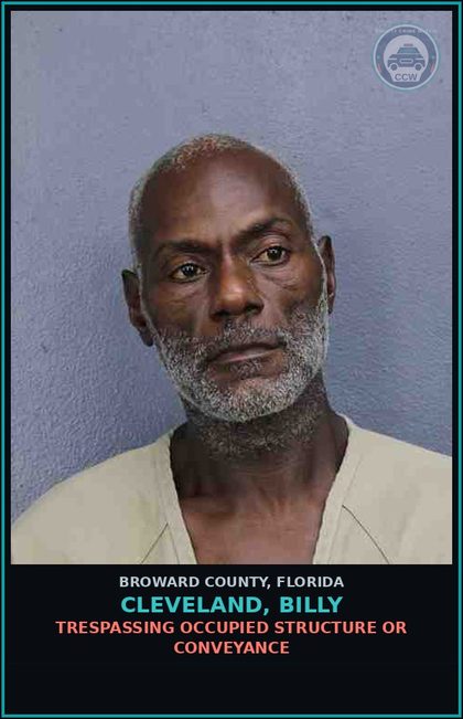 CCW arrest card for CLEVELAND, BILLY in Broward County: TRESPASSING OCCUPIED STRUCTURE OR CONVEYANCE