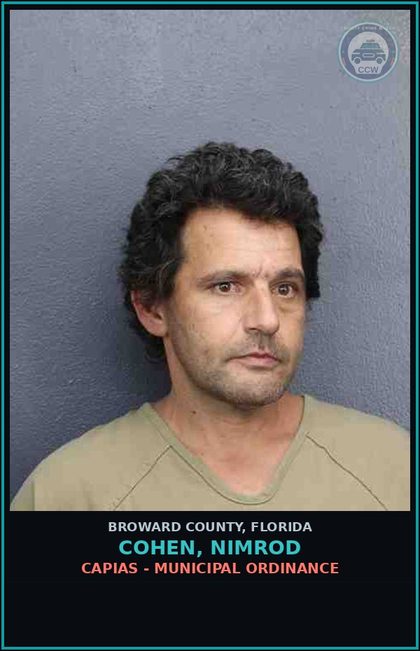 CCW arrest card for COHEN, NIMROD in Broward County: CAPIAS - MUNICIPAL ORDINANCE