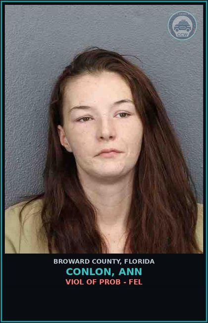 CCW arrest card for CONLON, ANN in Broward County: VIOL OF PROB - FEL