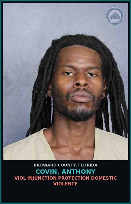 CCW arrest card for COVIN, ANTHONY in Broward County: VIOL INJUNCTION PROTECTION DOMESTIC VIOLENCE