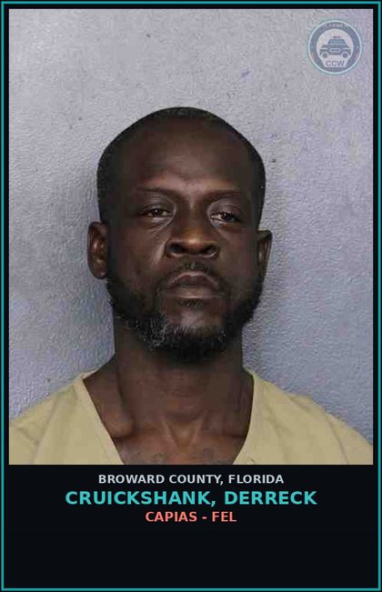 CCW arrest card for CRUICKSHANK, DERRECK in Broward County: CAPIAS - FEL