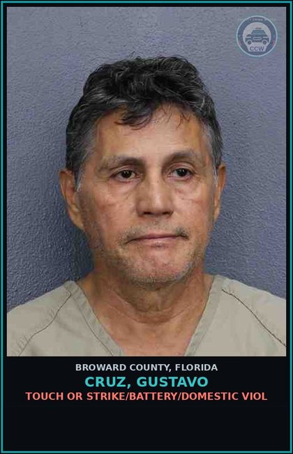 CCW arrest card for CRUZ, GUSTAVO in Broward County: TOUCH OR STRIKE/BATTERY/DOMESTIC VIOL