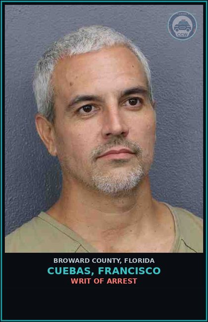CCW arrest card for CUEBAS, FRANCISCO in Broward County: WRIT OF ARREST