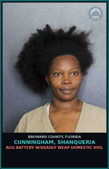 CCW arrest card for CUNNINGHAM, SHANQUERIA in Broward County: AGG BATTERY W/DEADLY WEAP DOMESTIC VIOL