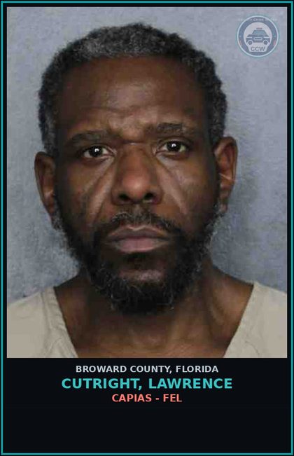 CCW arrest card for CUTRIGHT, LAWRENCE in Broward County: CAPIAS - FEL