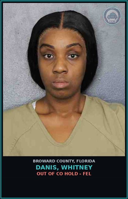 CCW arrest card for DANIS, WHITNEY in Broward County: OUT OF CO HOLD - FEL