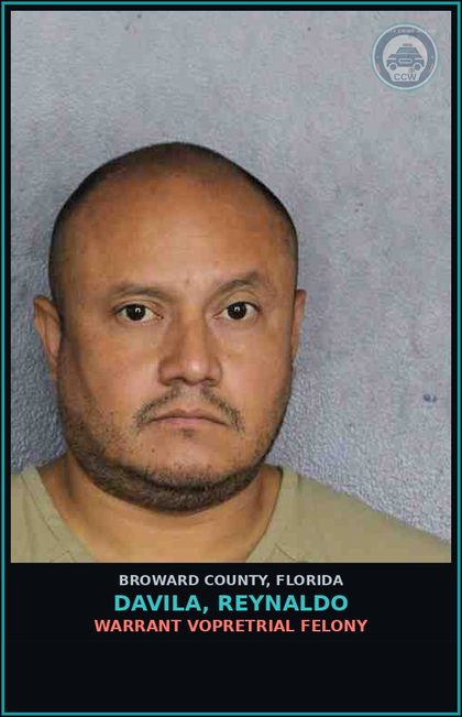 CCW arrest card for DAVILA, REYNALDO in Broward County: WARRANT VOPRETRIAL FELONY