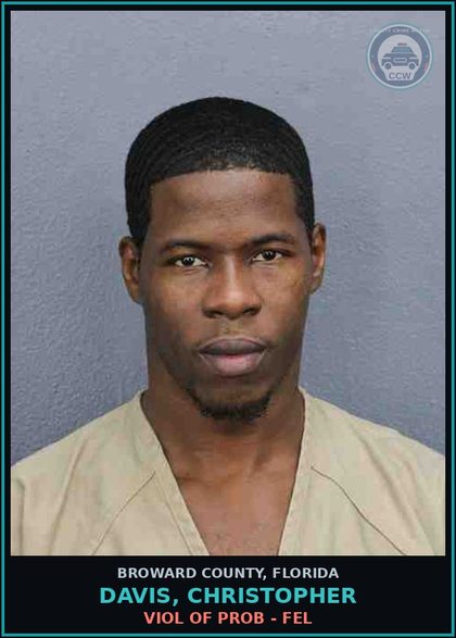 CCW arrest card for DAVIS, CHRISTOPHER in Broward County: VIOL OF PROB - FEL