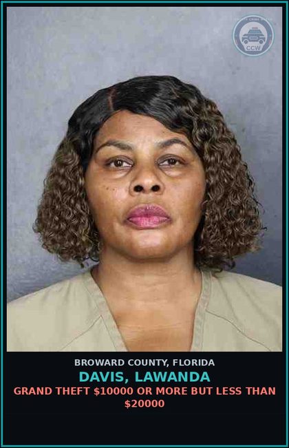 CCW arrest card for DAVIS, LAWANDA in Broward County: GRAND THEFT $10000 OR MORE BUT LESS THAN $20000