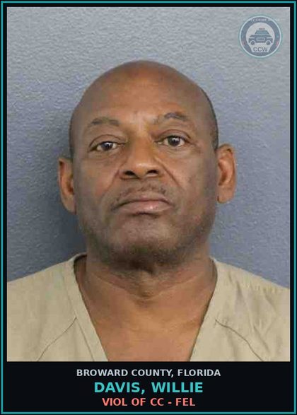 CCW arrest card for DAVIS, WILLIE in Broward County: VIOL OF CC - FEL
