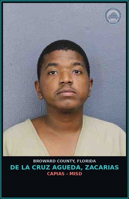 CCW arrest card for DE LA CRUZ AGUEDA, ZACARIAS in Broward County: CAPIAS - MISD