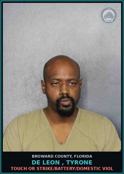 CCW arrest card for DE LEON , TYRONE in Broward County: TOUCH OR STRIKE/BATTERY/DOMESTIC VIOL
